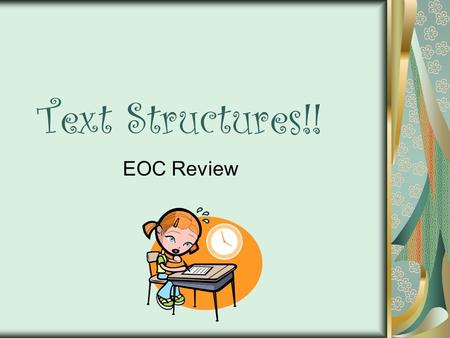 Text Structures!! EOC Review.