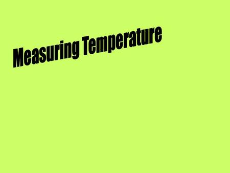 Comparing Temperature Scales Units of Temperature Fahrenheit scale 0 F Celsius scale commonly used by scientists water boils at 100 0 C 0 K coldest temperature.