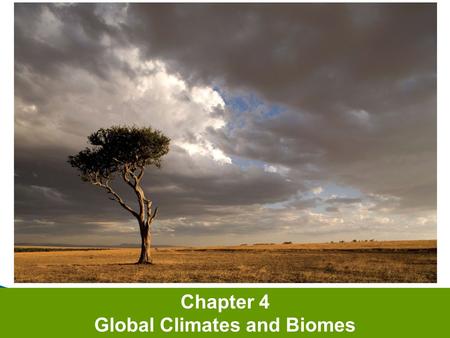 Chapter 4 Global Climates and Biomes.  Weather – the short term conditions of the atmosphere in a local area  Includes: temperature, humidity, clouds,