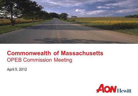 Commonwealth of Massachusetts OPEB Commission Meeting April 5, 2012.