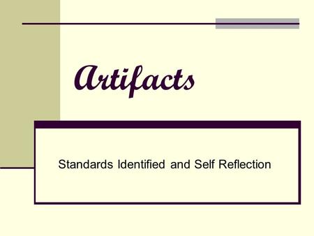 Artifacts Standards Identified and Self Reflection.