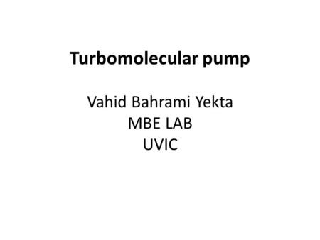 Turbomolecular pump Vahid Bahrami Yekta MBE LAB UVIC.