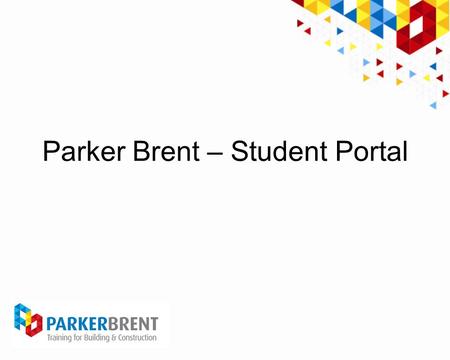 Parker Brent – Student Portal. Student Portal supplies access to your course materials and additional information relating to the Victorian Building Industry.