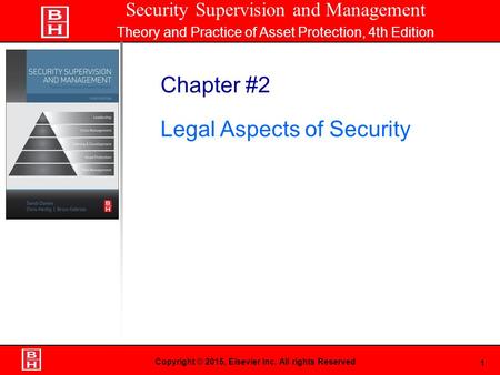 1 Book Cover Here Copyright © 2015, Elsevier Inc. All rights Reserved Chapter #2 Legal Aspects of Security Security Supervision and Management Theory and.