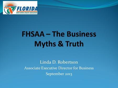 Linda D. Robertson Associate Executive Director for Business September 2013.