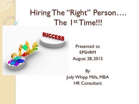Hiring The “Right” Person…. The 1st Time!!!