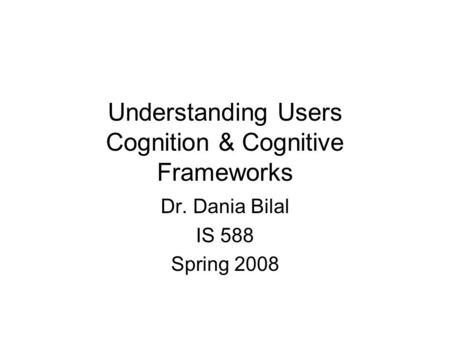 Understanding Users Cognition & Cognitive Frameworks