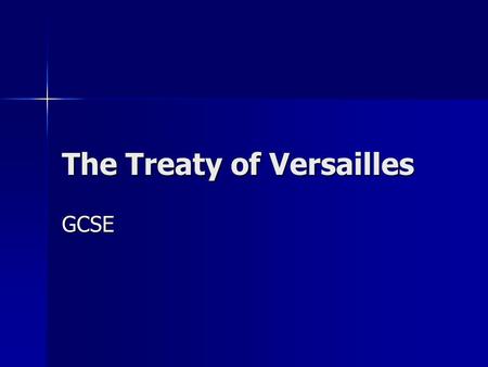 The Treaty of Versailles GCSE. Learn some key vocabulary.