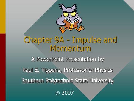 Chapter 9A - Impulse and Momentum