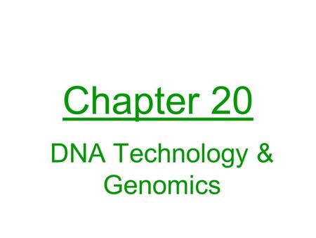 Chapter 20 DNA Technology & Genomics. Genetic engineering Manipulation of genetic material for practical purposes has begun industrial revolution in biotechnology.