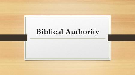 Biblical Authority. Definition The power to influence or command thought, opinion, or behavior The right to exercise power, to rule or govern The power.