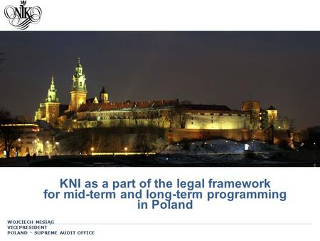 1 KNI as a part of the legal framework for mid-term and long-term programming in Poland POLAND  KEY PERFORMANCE INDICATORS FOR THE LONG-TERM DEVELOPMENT.