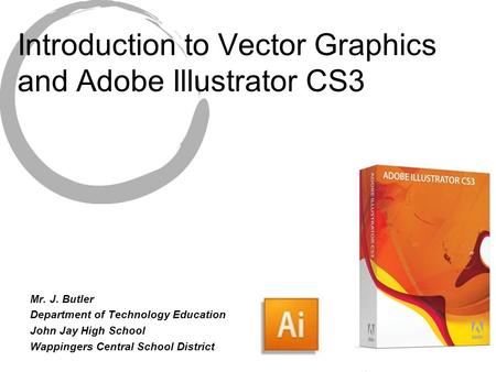 Introduction to Vector Graphics and Adobe Illustrator CS3
