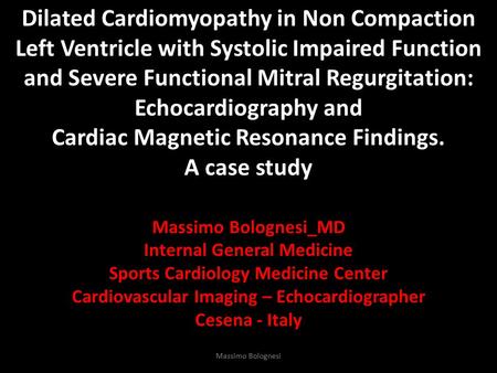 Dilated Cardiomyopathy in Non Compaction Left Ventricle with Systolic Impaired Function and Severe Functional Mitral Regurgitation: Echocardiography and.