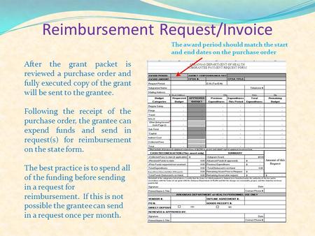 Reimbursement Request/Invoice After the grant packet is reviewed a purchase order and fully executed copy of the grant will be sent to the grantee. Following.