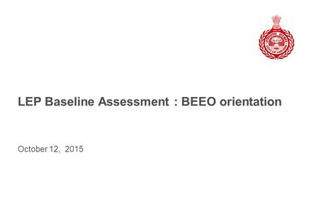 Baseline – Endline Assessments – Overview (1/2)