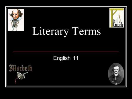 Literary Terms English 11 The narrative perspective from which a story is told.