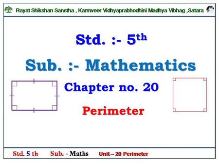 Sub. :- Mathematics Perimeter Std. :- 5 th Chapter no. 20.