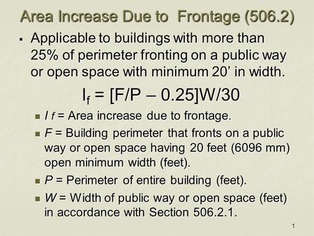 1  Applicable to buildings with more than 25% of perimeter fronting on a public way or open space with minimum 20’ in width. I f = [F/P – 0.25]W/30 I.