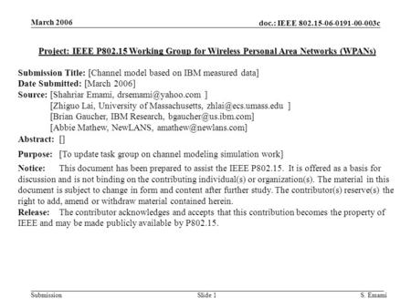 Doc.: IEEE 802.15-06-0191-00-003c Submission March 2006 S. EmamiSlide 1 Project: IEEE P802.15 Working Group for Wireless Personal Area Networks (WPANs)