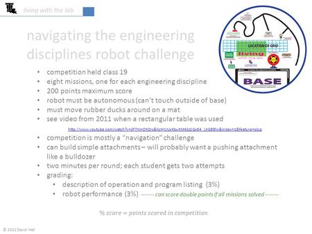 Navigating the engineering disciplines robot challenge living with the lab © 2012 David Hall.