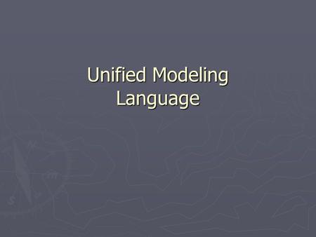 Unified Modeling Language. Object Oriented Methods ► What are object-oriented (OO) methods?  OO methods provide a set of techniques for analyzing, decomposing,