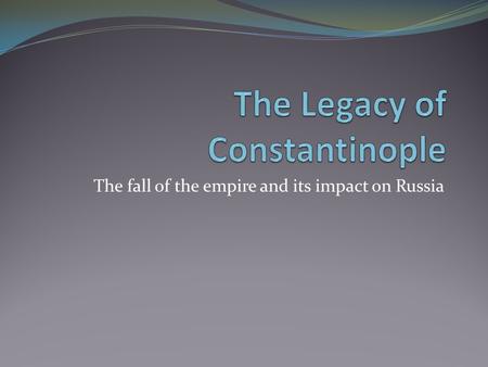 The Legacy of Constantinople