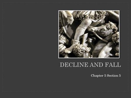 Decline and Fall Chapter 5 Section 5.