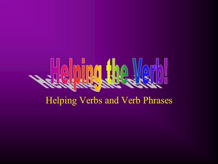 Helping Verbs and Verb Phrases Definitions! A verb phrase is composed of a helping verb and a main verb. A helping verb is a verb that comes before and.