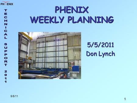 5/5/11 1 PHENIX WEEKLY PLANNING 5/5/2011 Don Lynch.