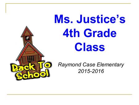 Ms. Justice’s 4th Grade Class Raymond Case Elementary 2015-2016.