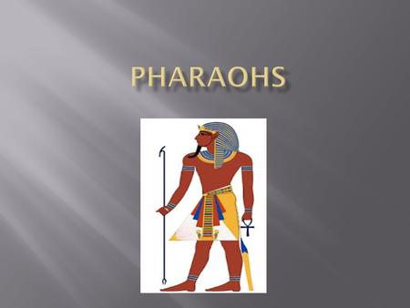 Pharaohs.