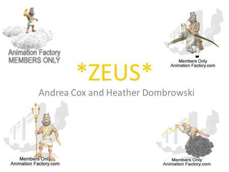 *ZEUS* Andrea Cox and Heather Dombrowski.  mgurl=http://4.bp.blogspot.com/ _9NnlA0w4XU8/TDAGr2eaXBI/AA AAAAAAAKw/OyZS- LEAXwU/s1600/zeus-greek-