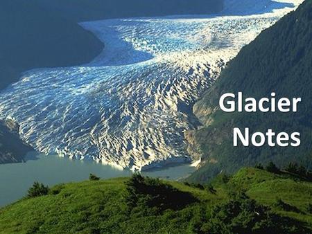 Glacier Notes.