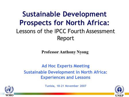 Sustainable Development Prospects for North Africa: Ad Hoc Experts Meeting Sustainable Development in North Africa: Experiences and Lessons Tunisia, 18-21.