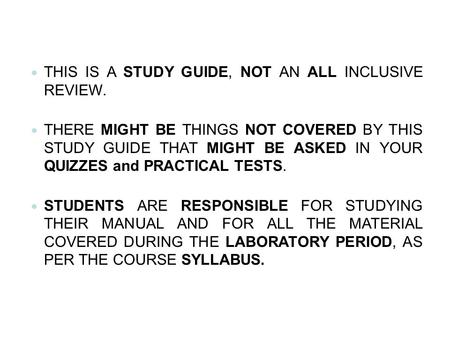 THIS IS A STUDY GUIDE, NOT AN ALL INCLUSIVE  REVIEW.
