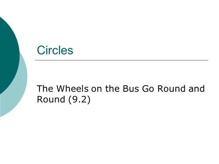 Circles The Wheels on the Bus Go Round and Round (9.2)
