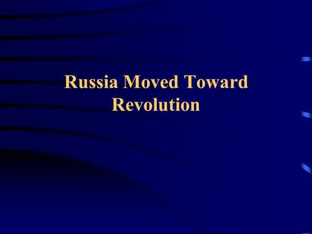 Russia Moved Toward Revolution Life for the Peasants Under the Czars: What was it Like? TWO WORDS: NOT GOOD!!!