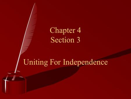 Chapter 4 Section 3 Uniting For Independence. After The French & Indian War British were 130 million in debt The British were spending more on customs.