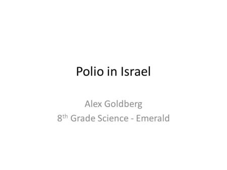 Alex Goldberg 8th Grade Science - Emerald