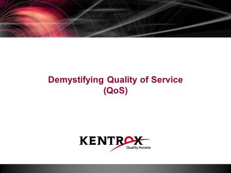 Demystifying Quality of Service (QoS). Page 2 What Is Quality of Service?  Ability of a network to provide improved service to selected network traffic.