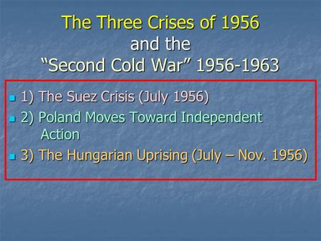 The Three Crises of 1956 and the “Second Cold War”