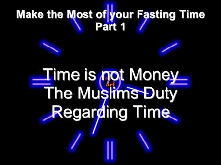 Make the Most of your Fasting Time Part 1