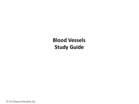 Blood Vessels Study Guide.