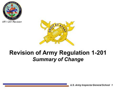 AR 1-201 Revision U.S. Army Inspector General School 1 Revision of Army Regulation 1-201 Summary of Change.