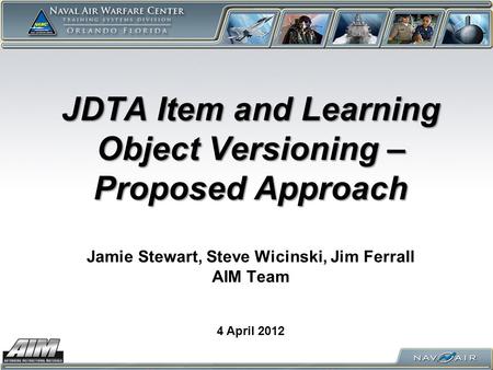 JDTA Item and Learning Object Versioning – Proposed Approach JDTA Item and Learning Object Versioning – Proposed Approach Jamie Stewart, Steve Wicinski,
