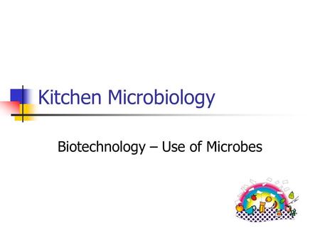 Biotechnology – Use of Microbes