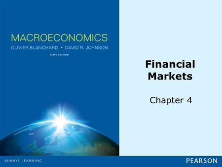Financial Markets Chapter 4. © 2013 Pearson Education, Inc. All rights reserved.4-2 4-1 The Demand for Money Suppose the financial markets include only.