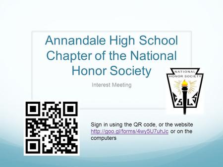 Annandale High School Chapter of the National Honor Society Interest Meeting Sign in using the QR code, or the website  or.