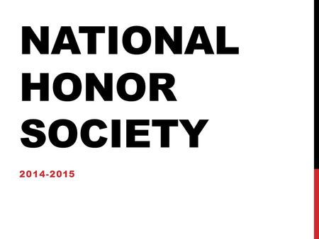 NATIONAL HONOR SOCIETY 2014-2015. WHAT ARE WE GOING TO TALK ABOUT? 1.What is Honors Society? 2.What is the application process? 3.Uploading hours to Moodle.